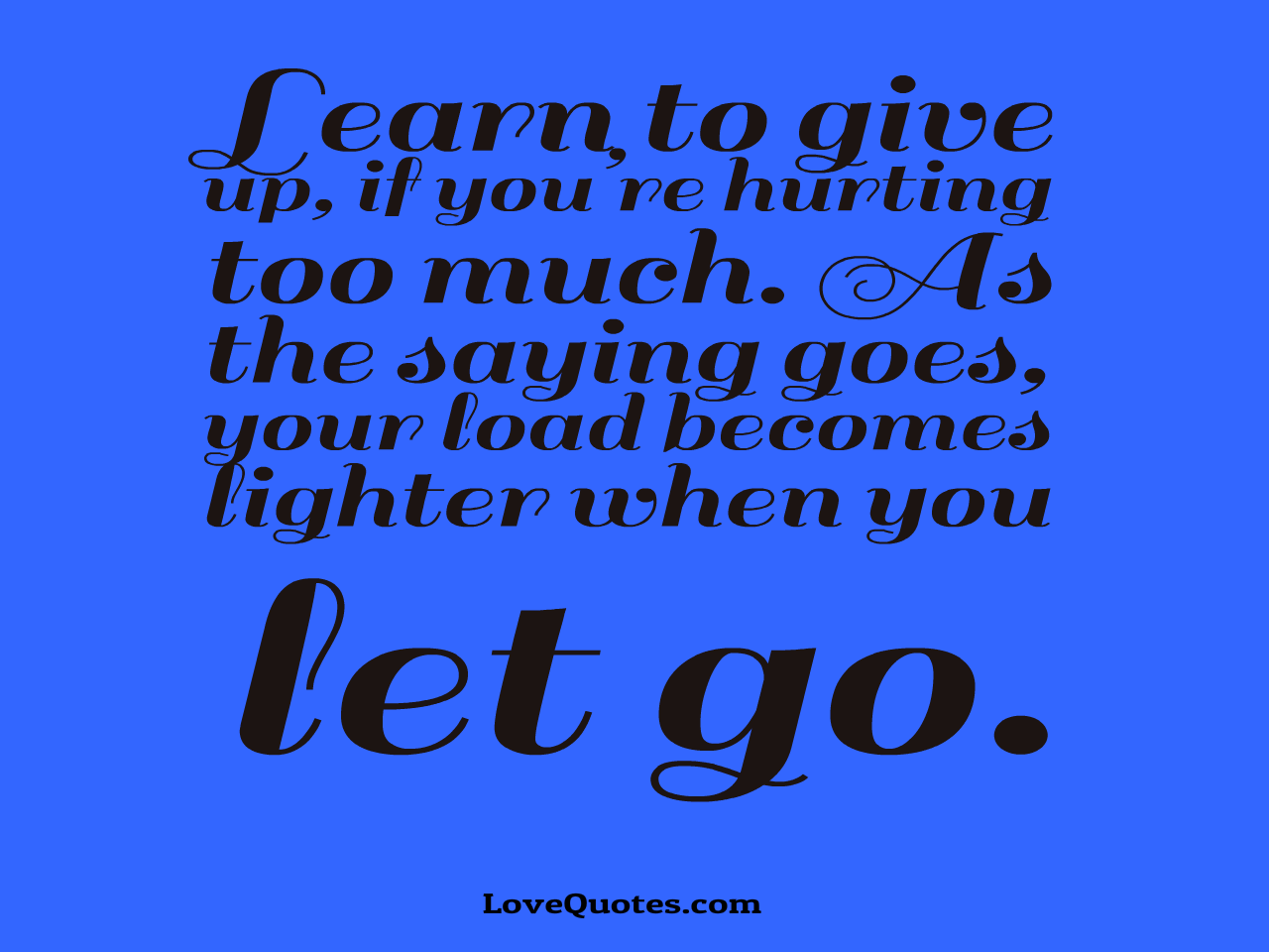 Learn To Give Up