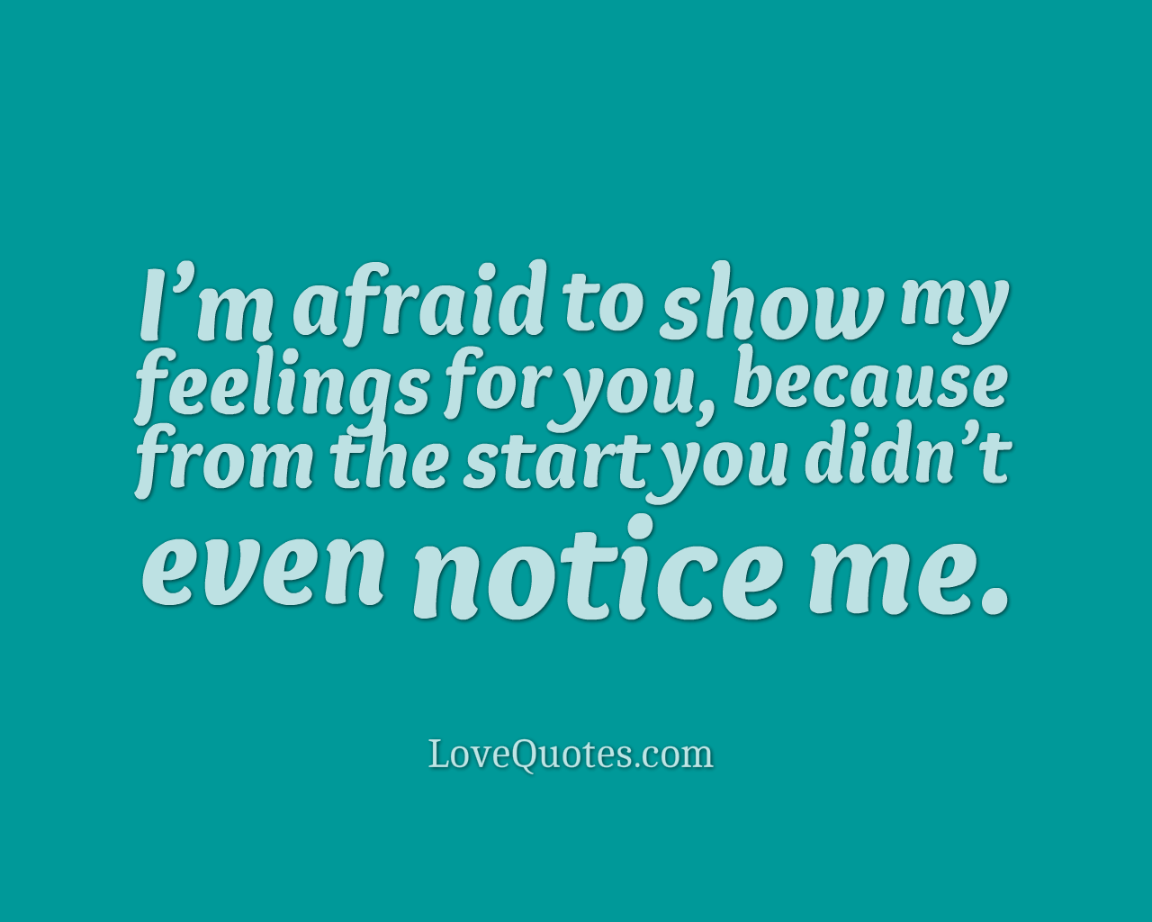 Afraid To Show Feelings