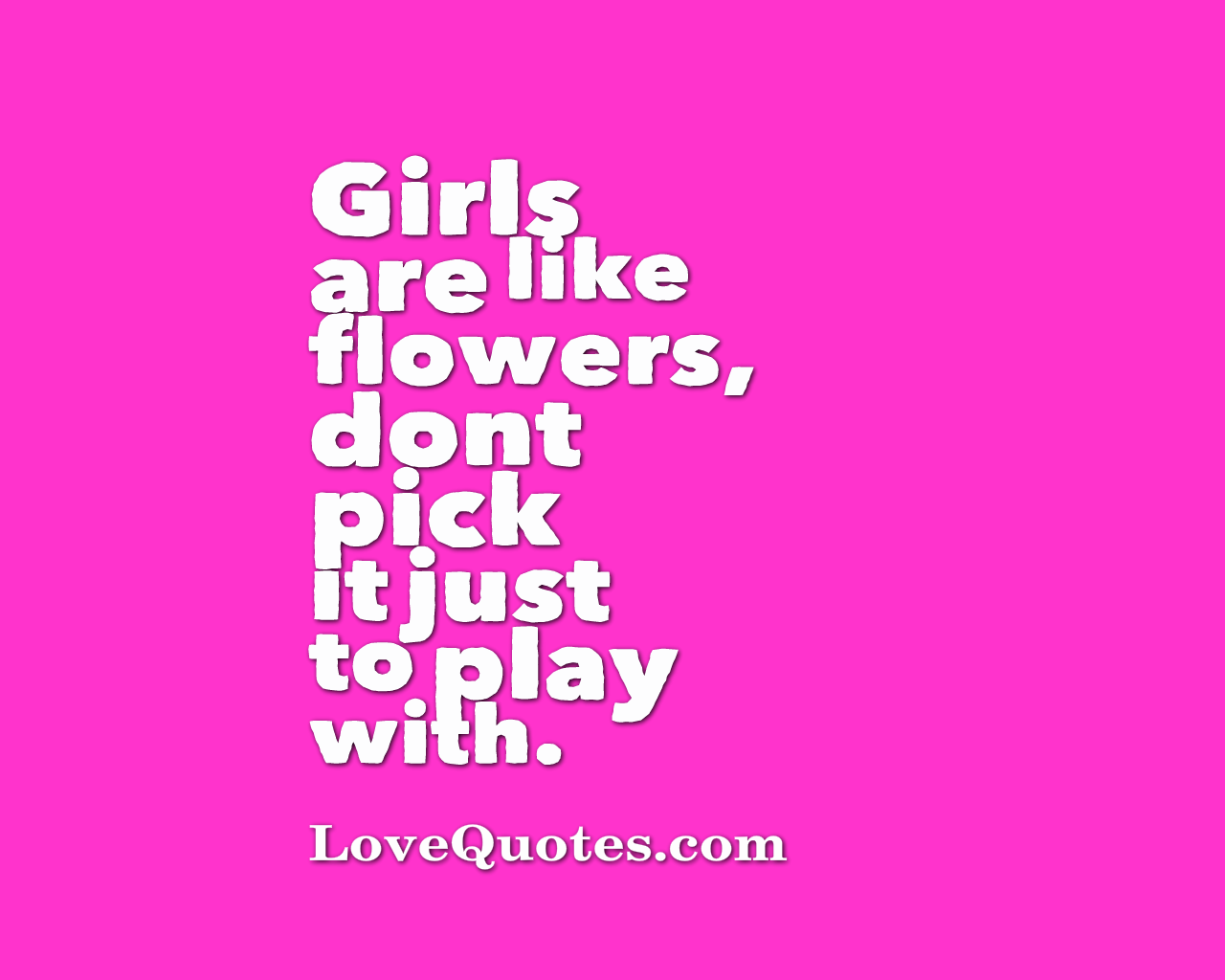 Girls Are Like Flowers