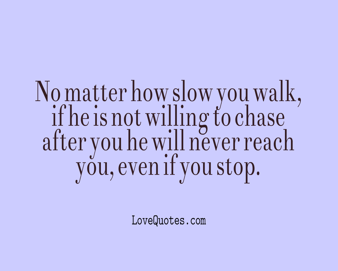 No Matter How Slow