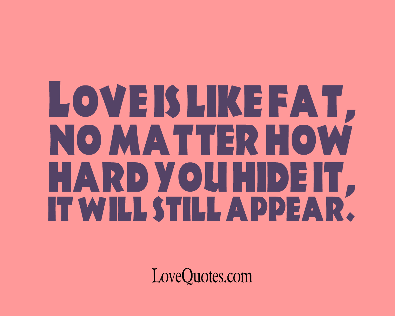 Love Is Like Fat