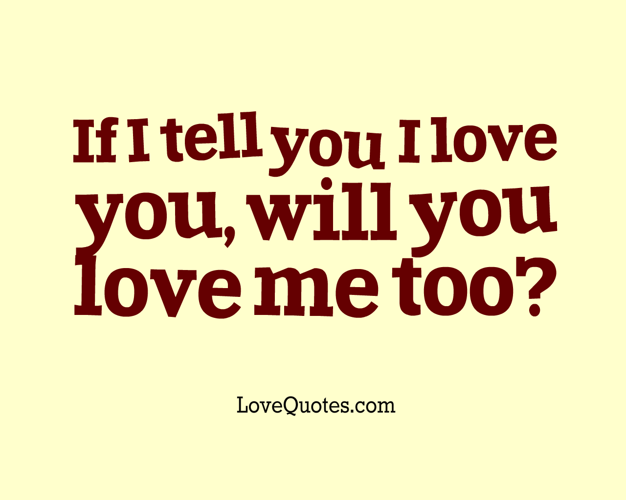 Will You Love Me Too