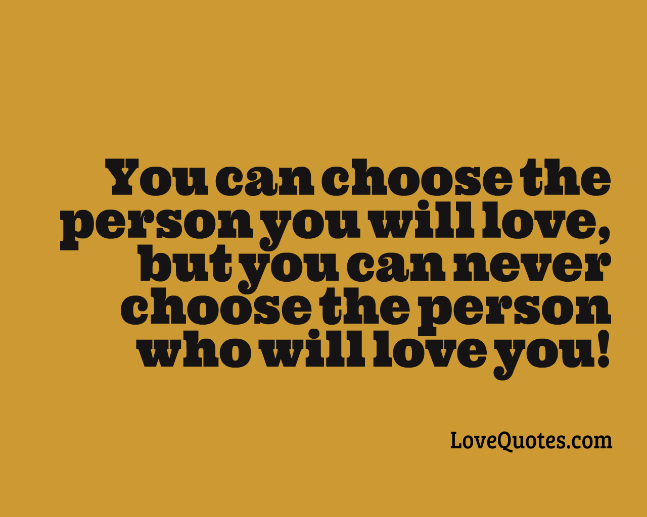 You Can Never Choose Love Quotes