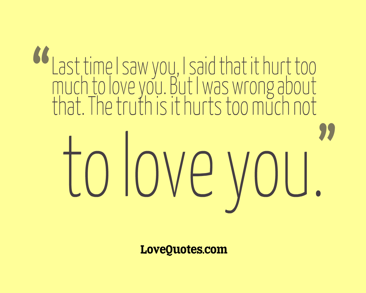 It Hurt Too Much To Love You