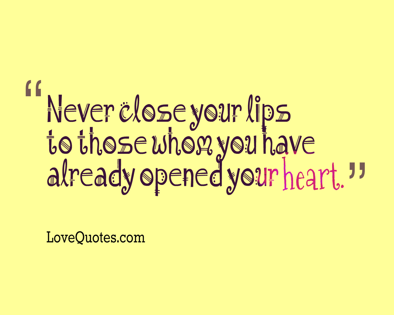 Never Closed Your Lips