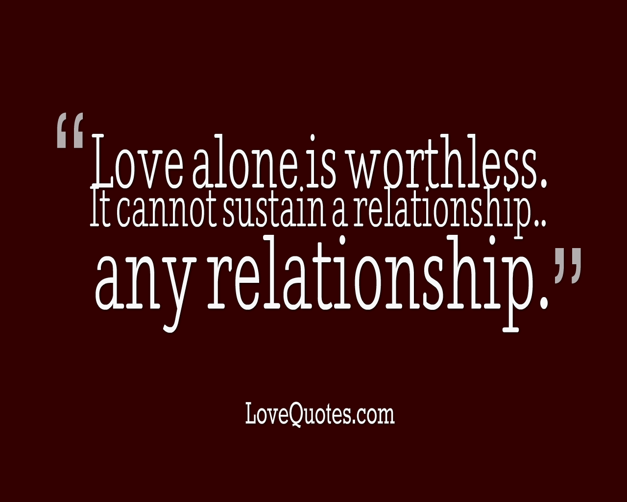 Love Alone Is Worthless