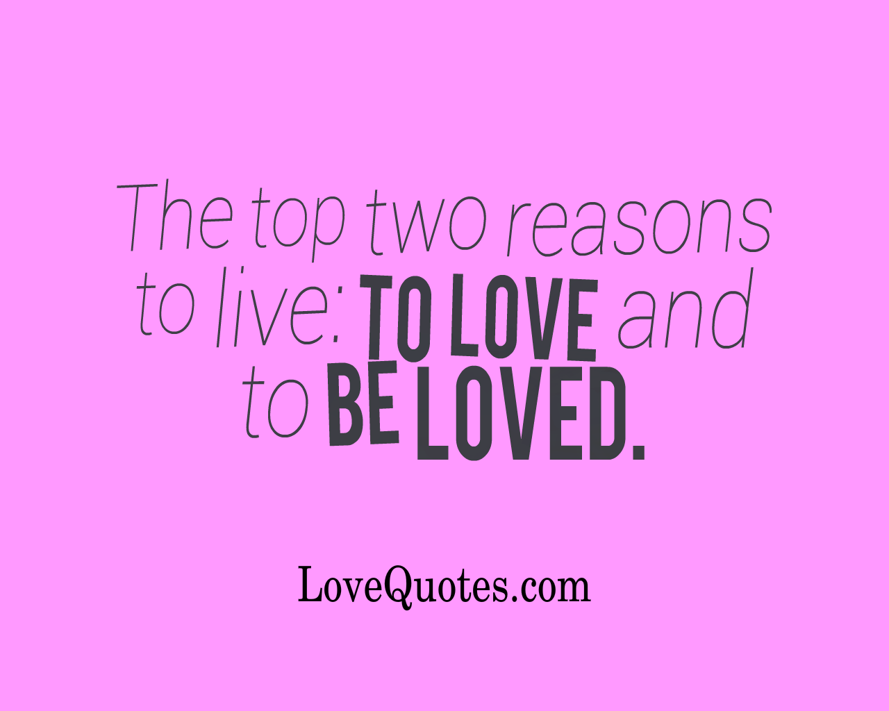 The Top Two Reason To Live