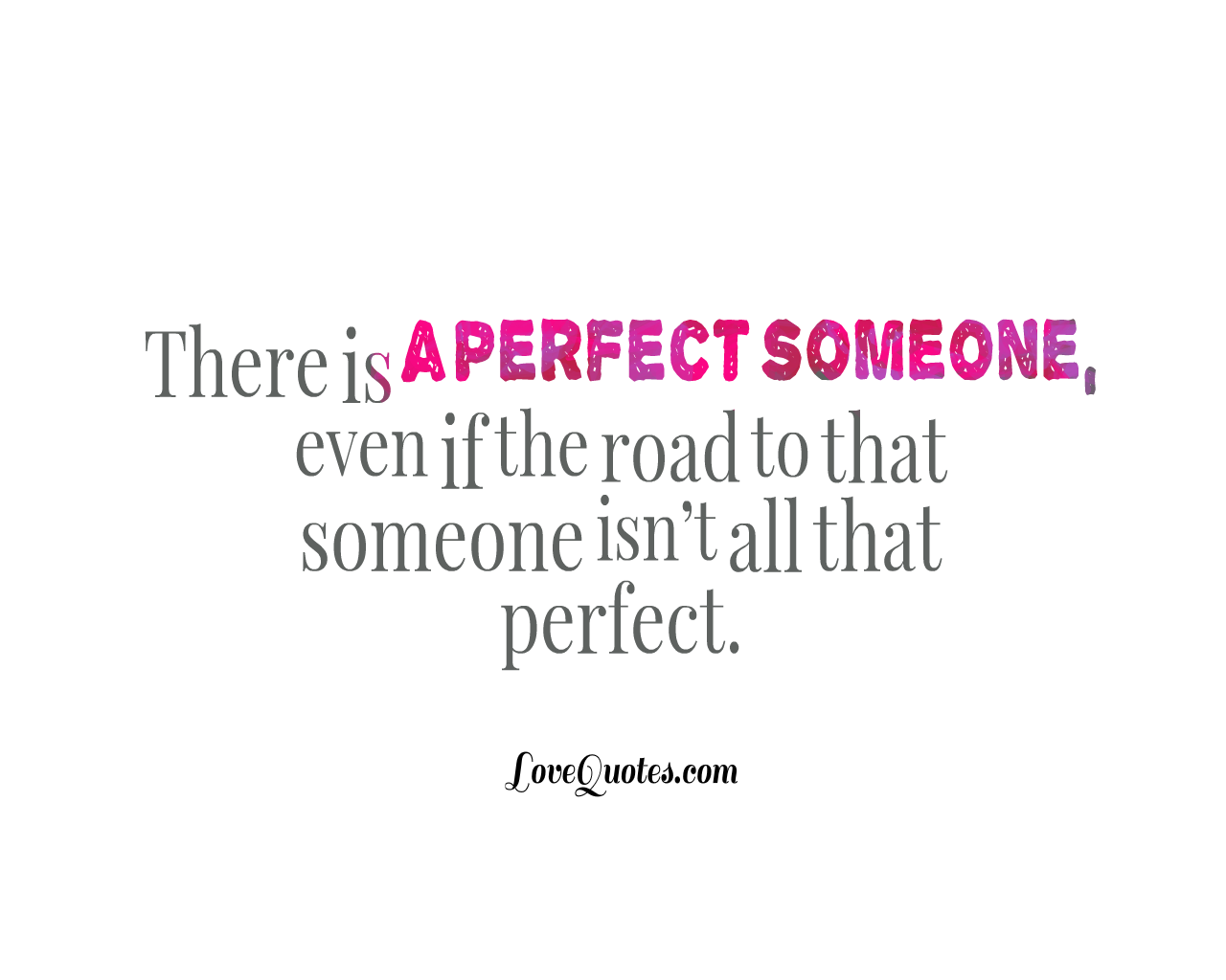 There Is A Perfect Someone