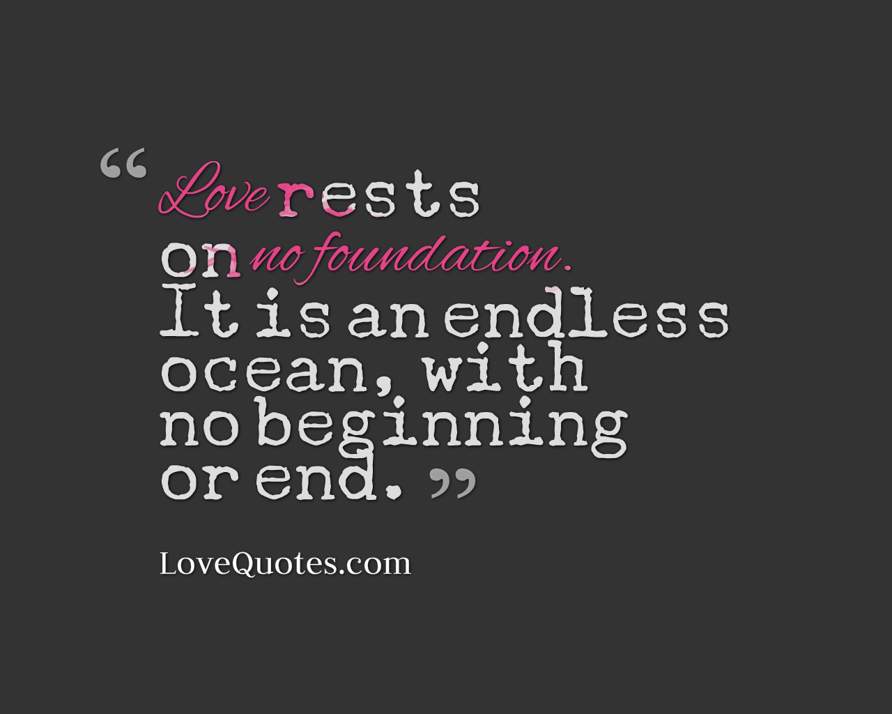 Love Rests On No Foundation