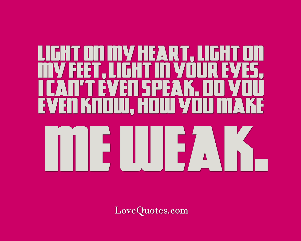 You Make Me Weak