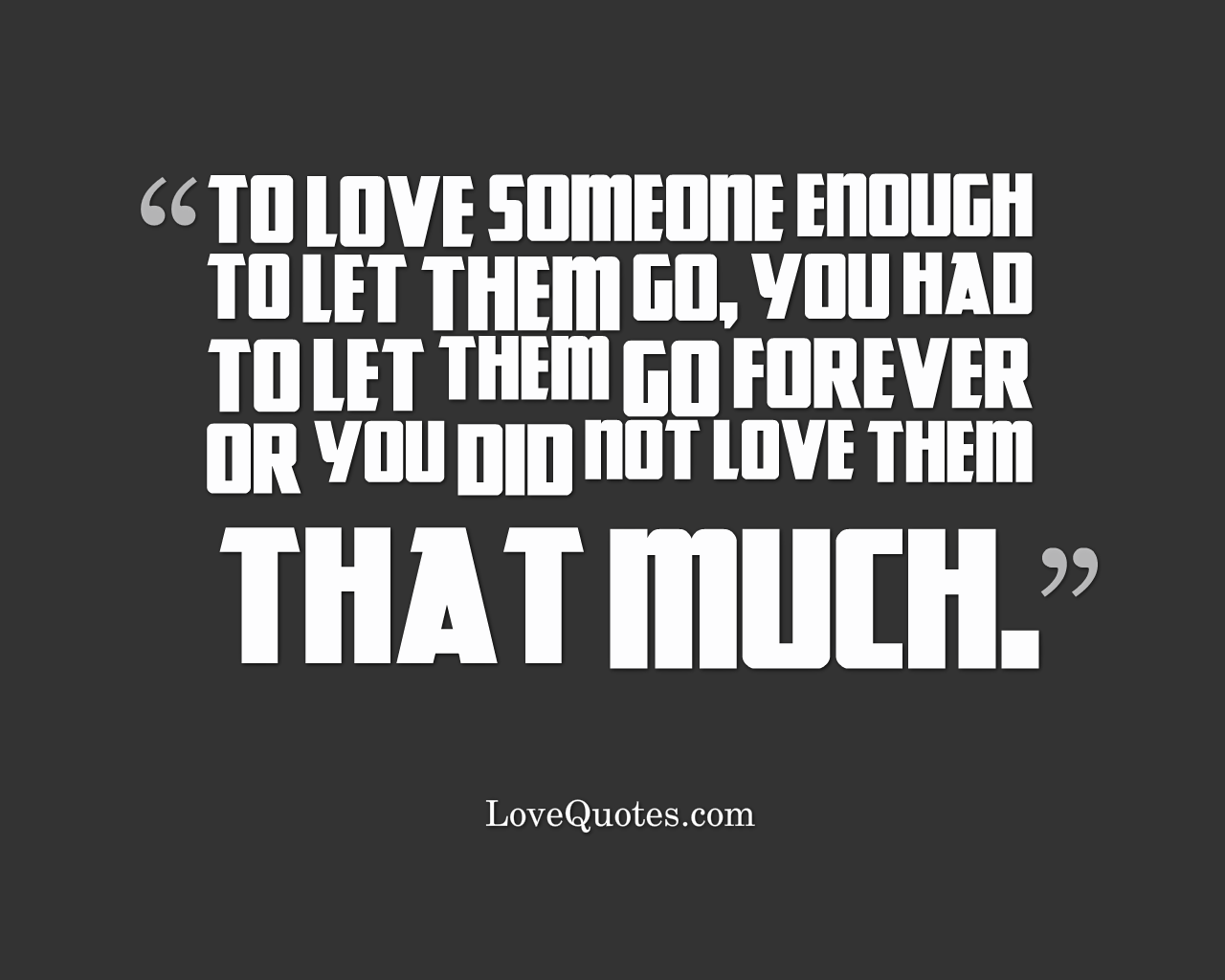 To Love Someone Enough
