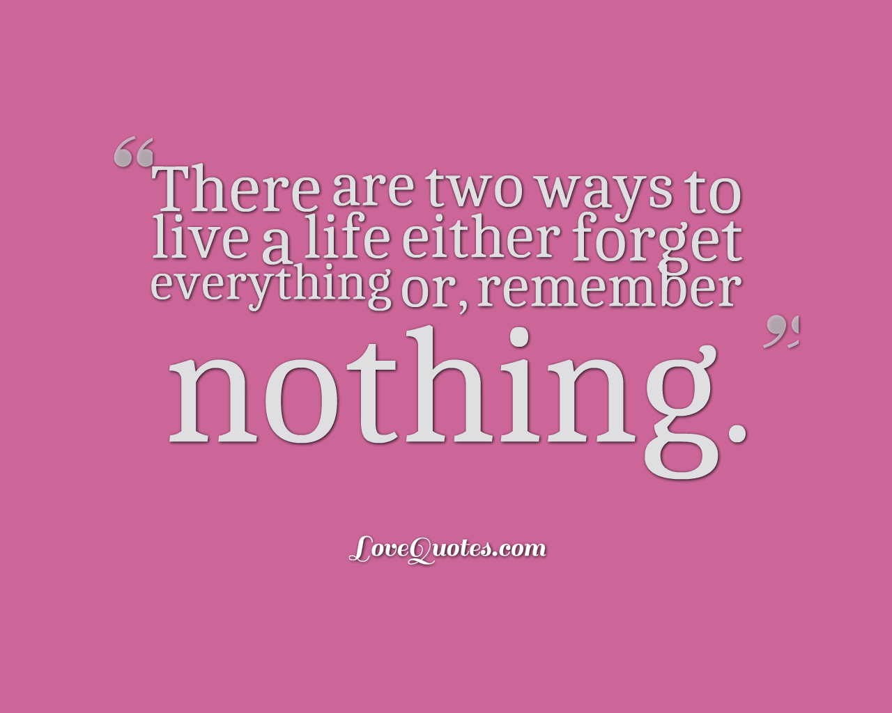 Two Ways To Live A Life