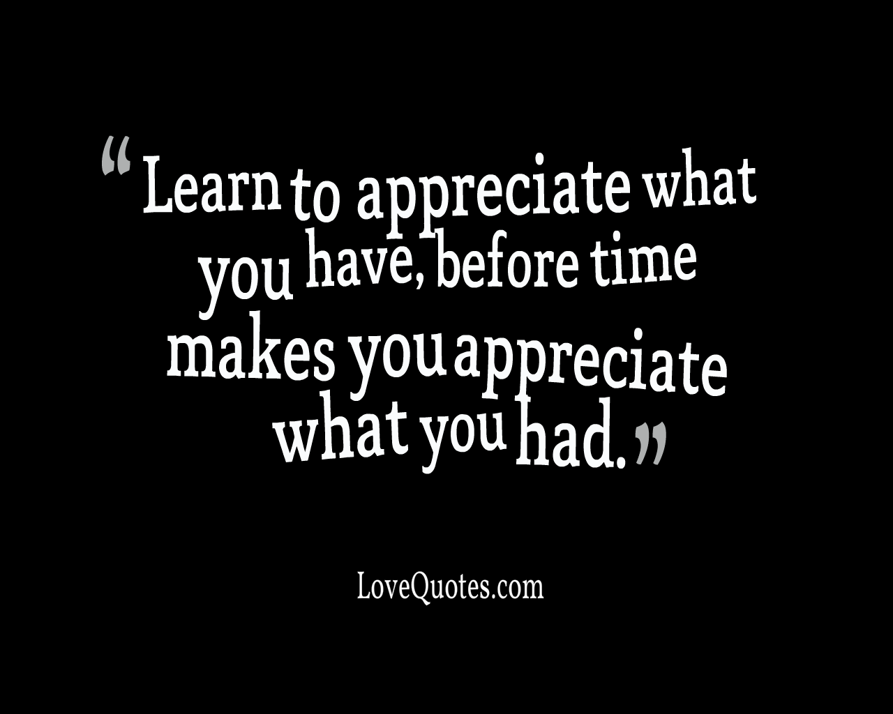 Learn To Appreciate