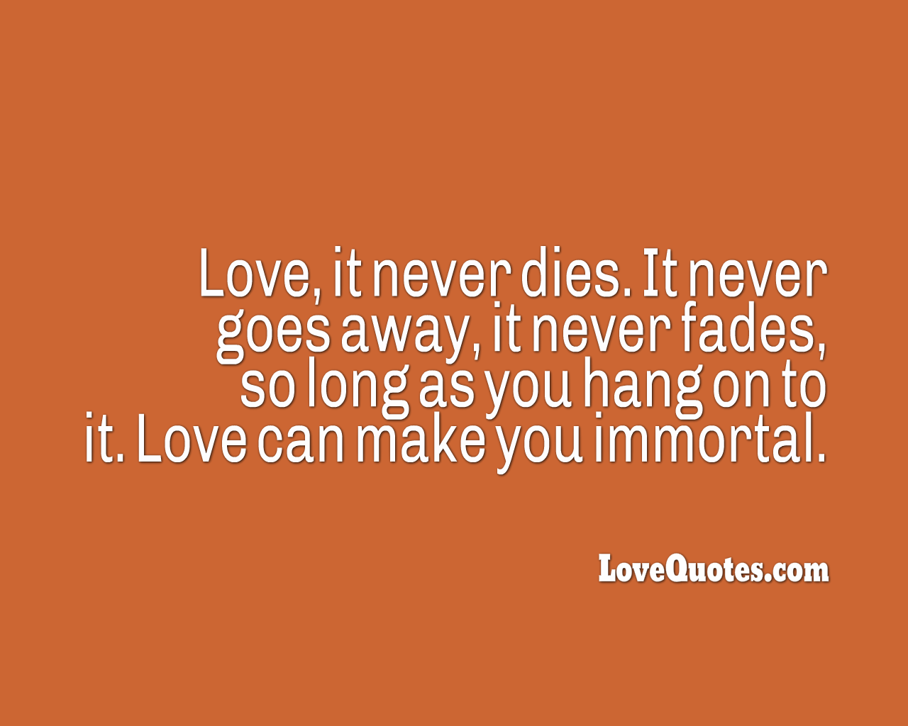 Love Can Make You Immortal