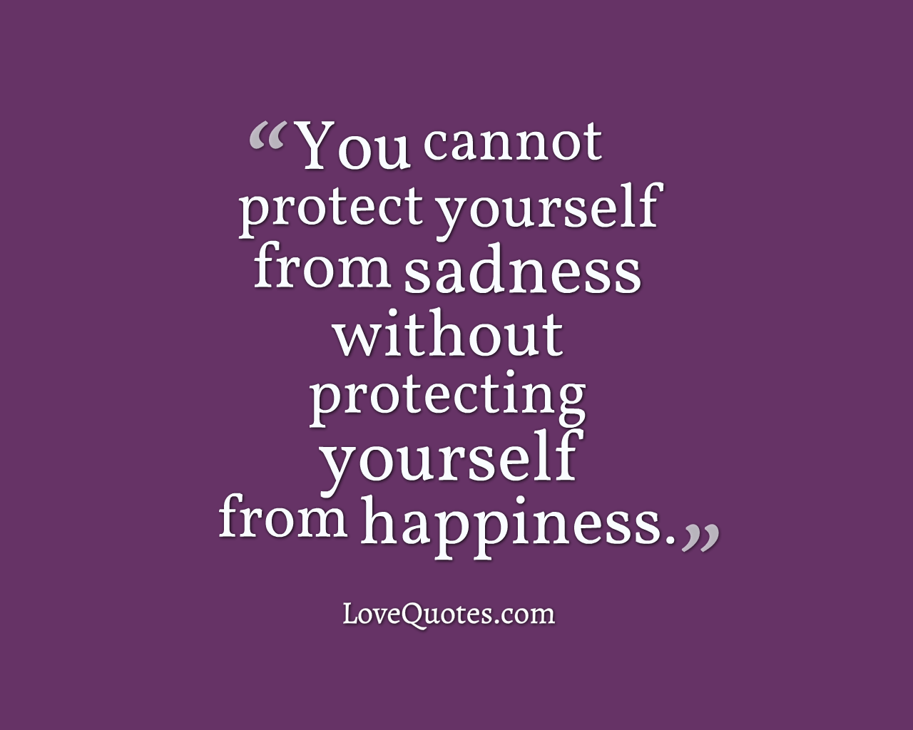 Protect Yourself From Sadness