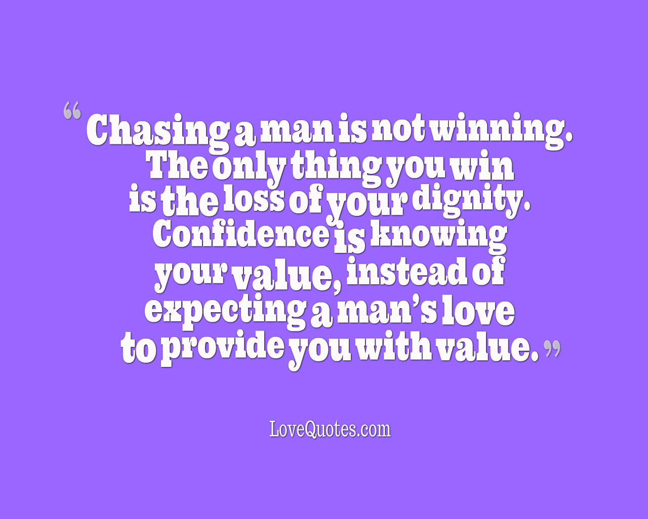 Chasing A Man Is Not Winning