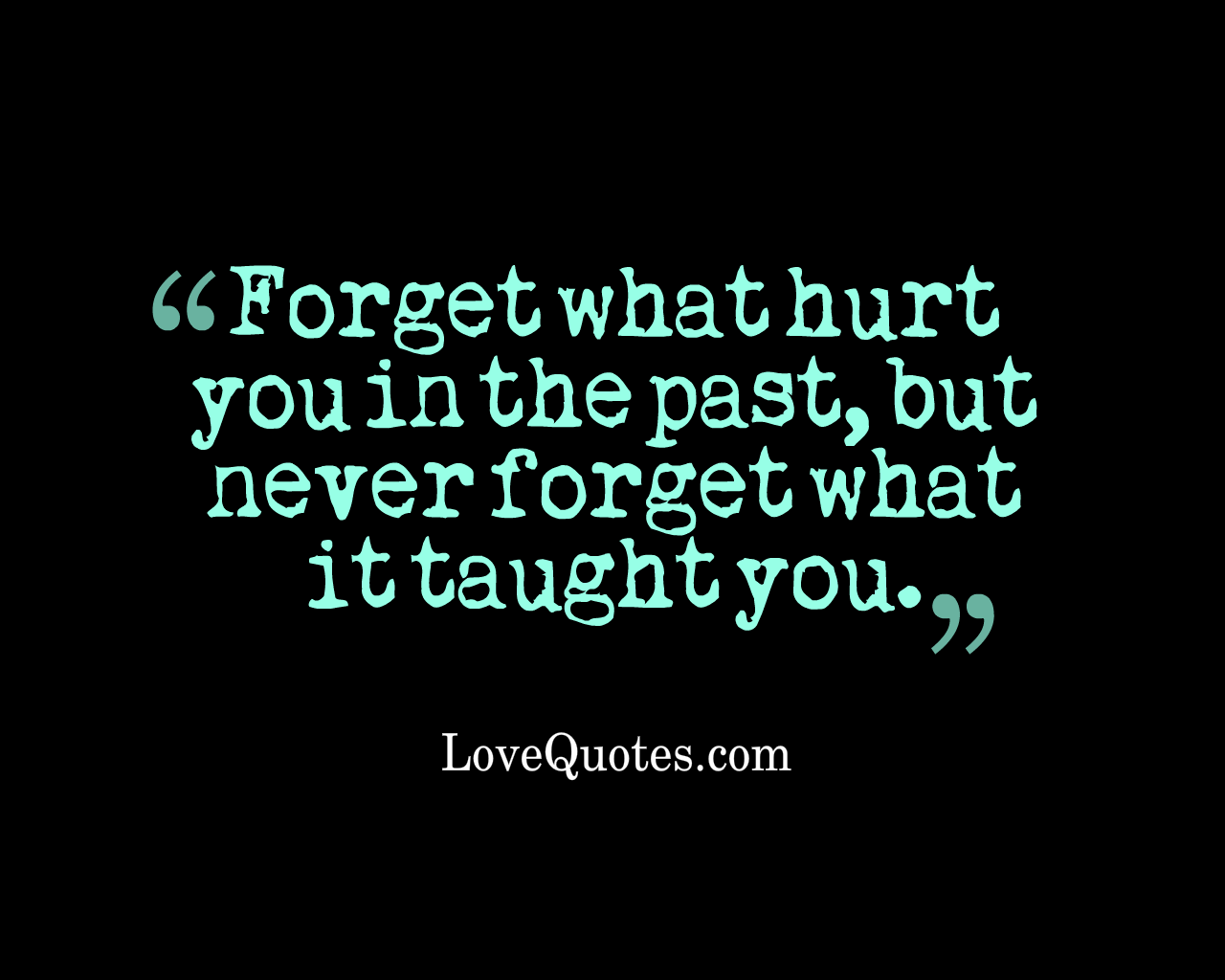 Forget What Hurt You