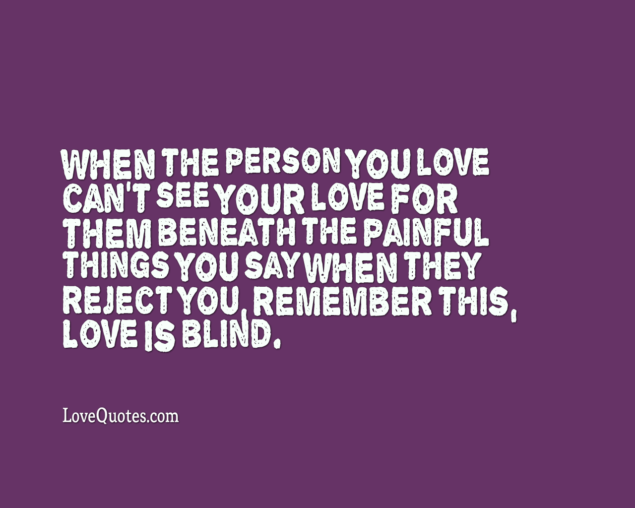 Featured image of post Love Is Blind Quotes Images