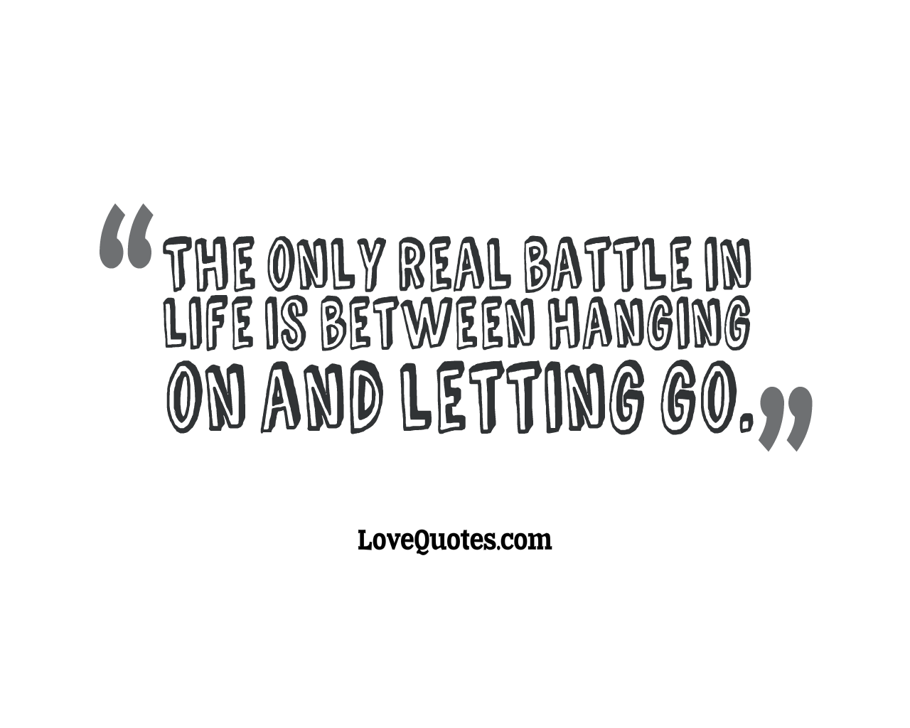 The Only Real Battle In Life