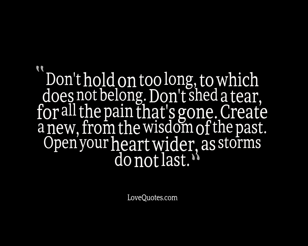 Dont Hold On Too Long