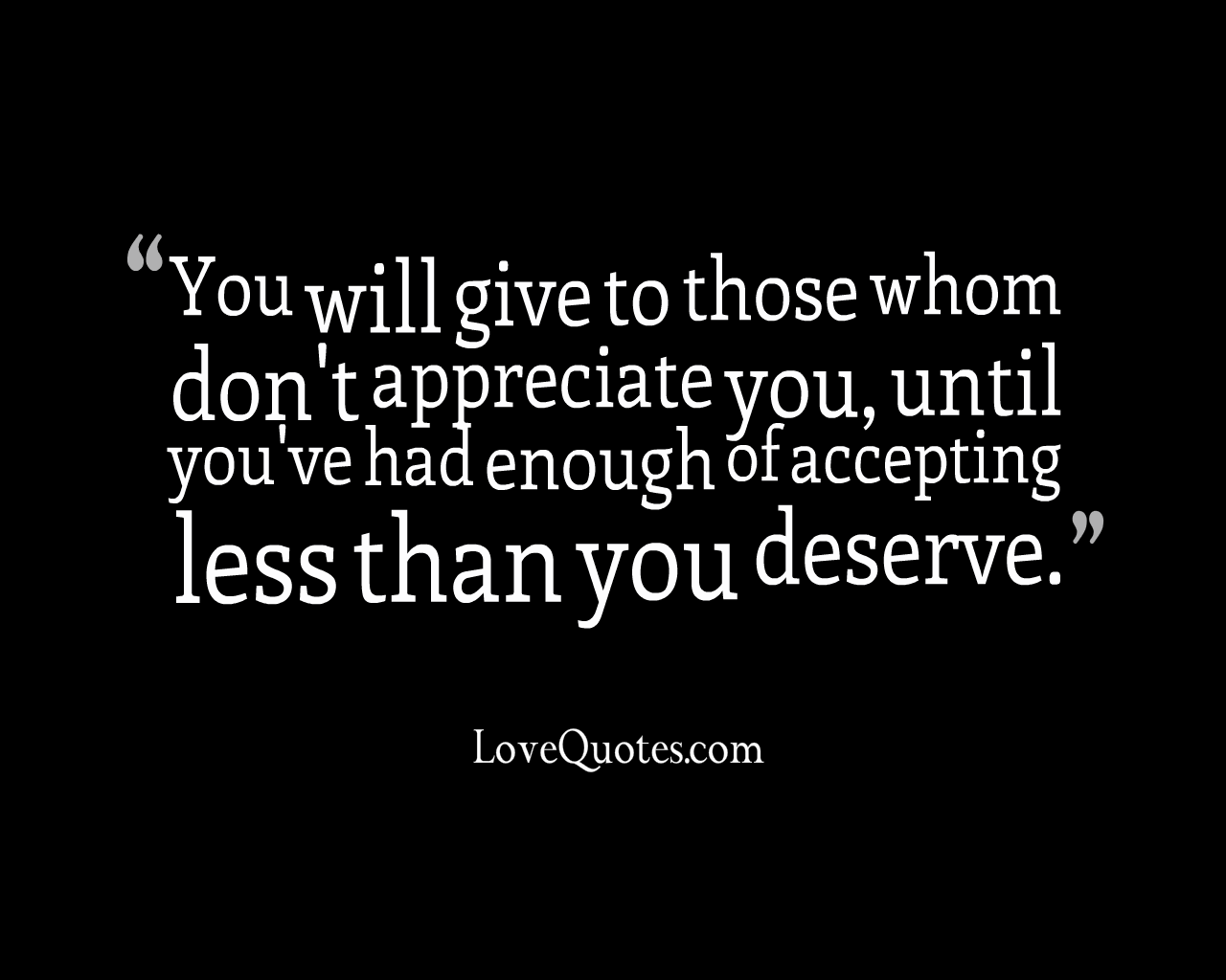 Less Than You Deserve