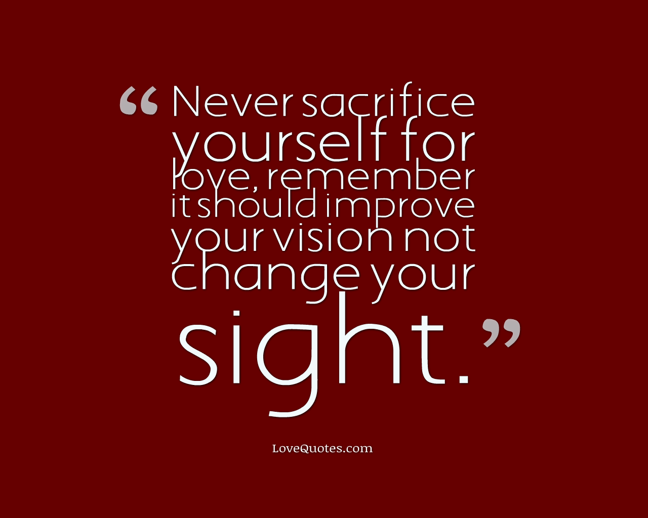 Never Sacrifice Yourself For Love