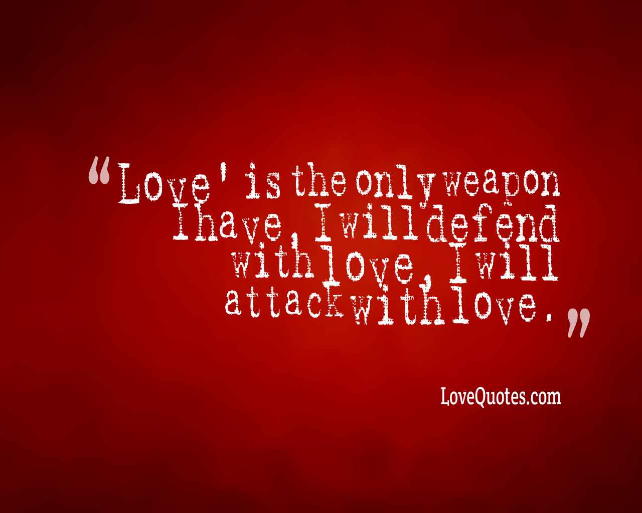 Love Is The Only Weapon