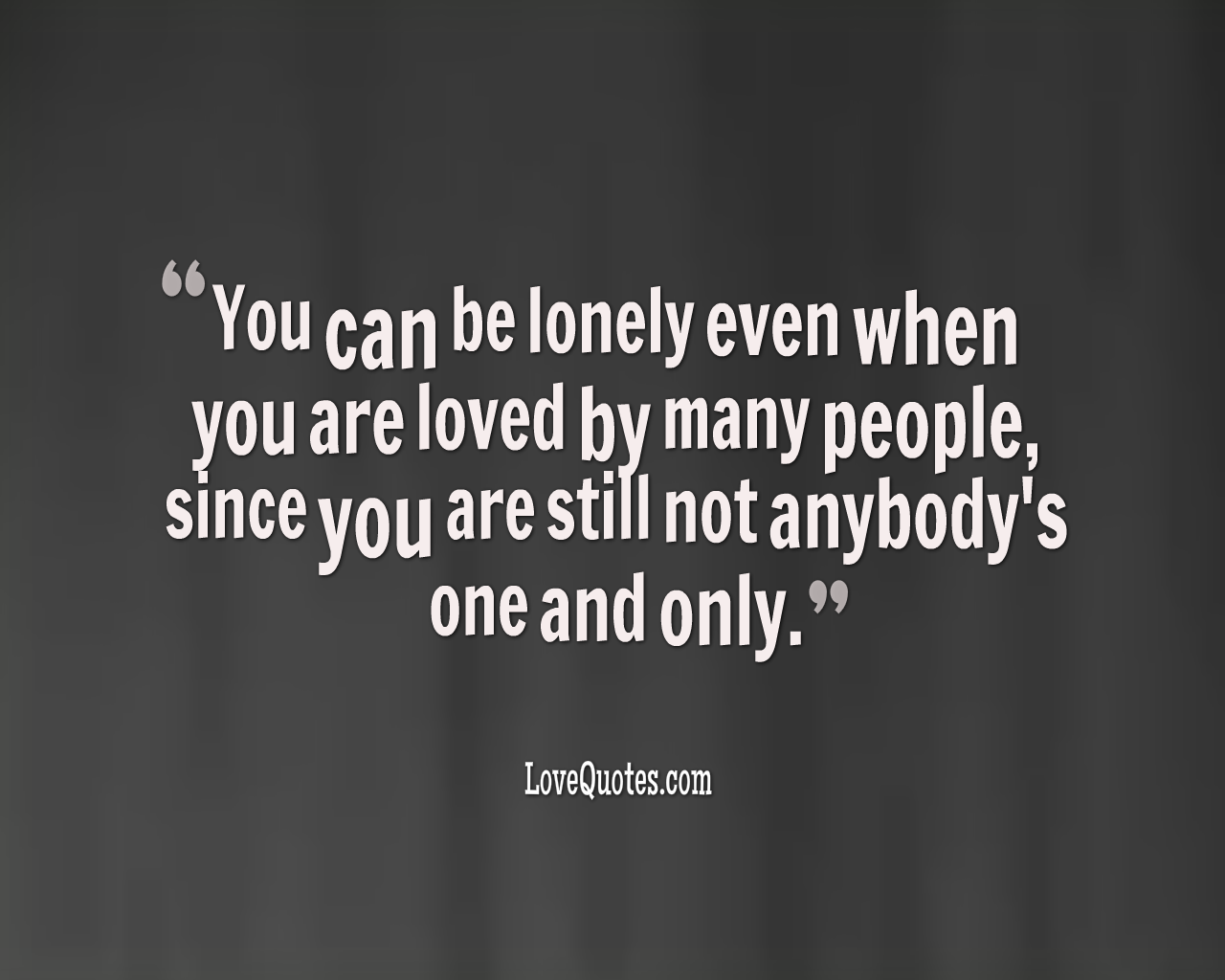 You Can Be Lonely