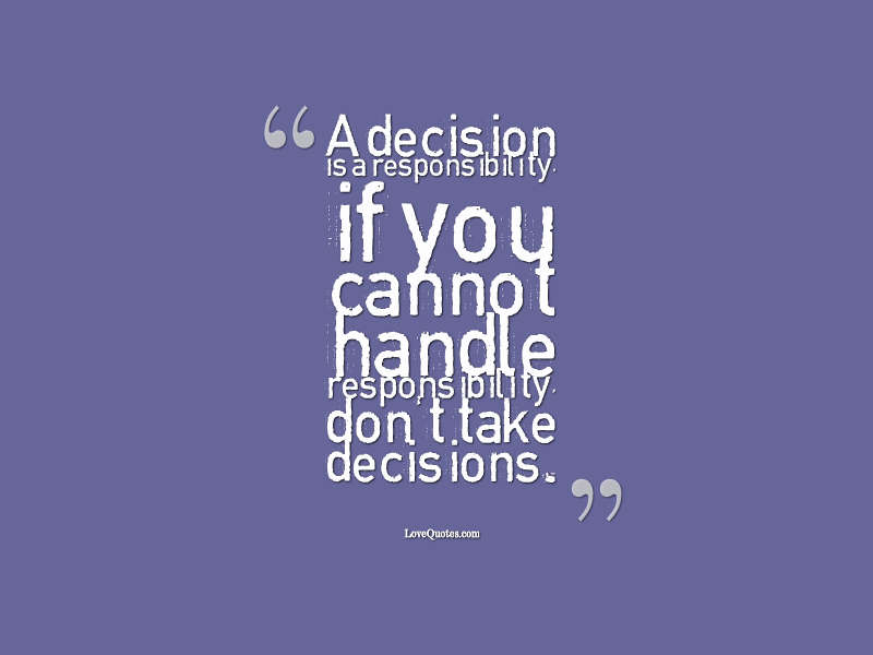A Decision Is A Responsibility