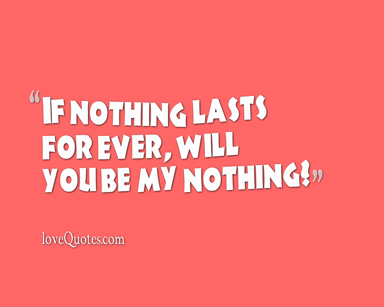 If Nothing Last Forever