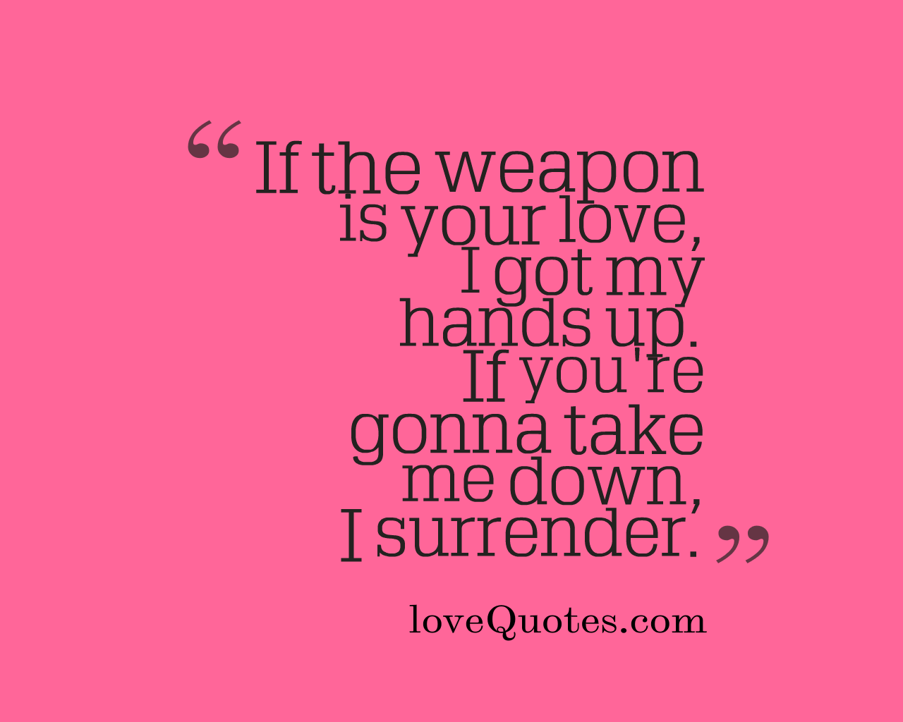 If The Weapon Is Your Love