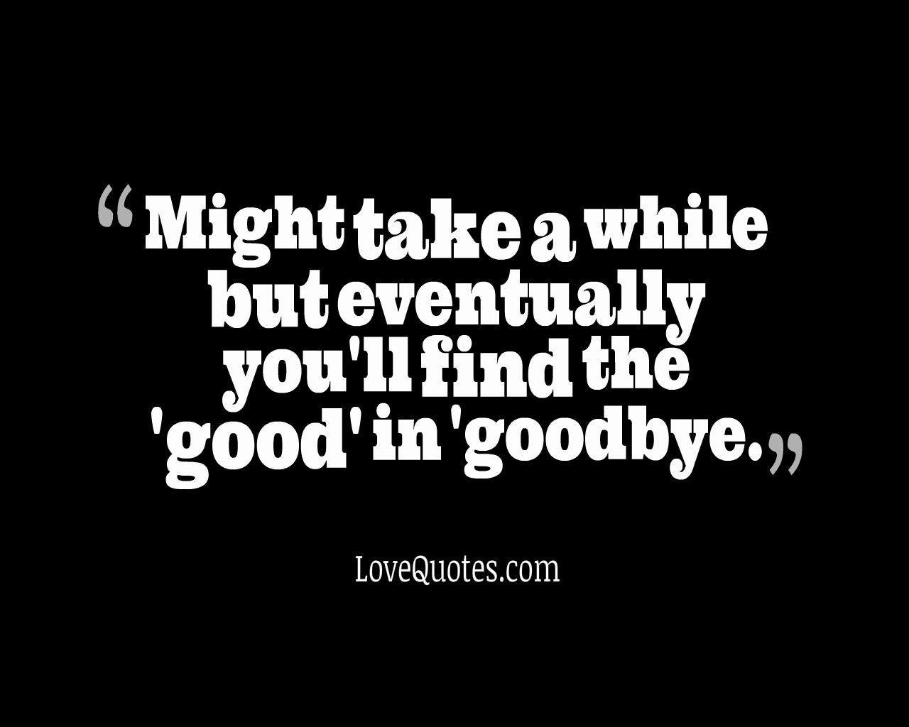 The Good In Goodbye