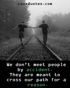 We Don’t Meet People By Accident