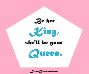 Be Her King