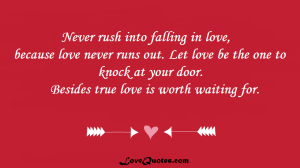 Never Rush Into Falling In Love