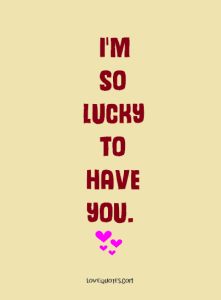 Lucky To Have You
