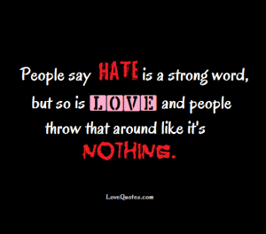 Hate Is A Strong Word