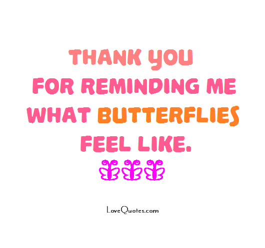 What Butterflies Feel Like - LoveQuotes.com