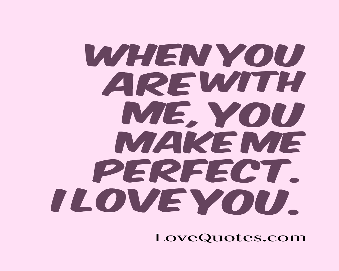 You Make Me Perfect