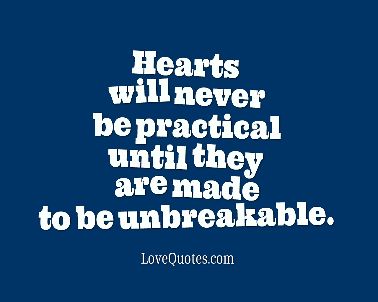Hearts Will Never Be Practical