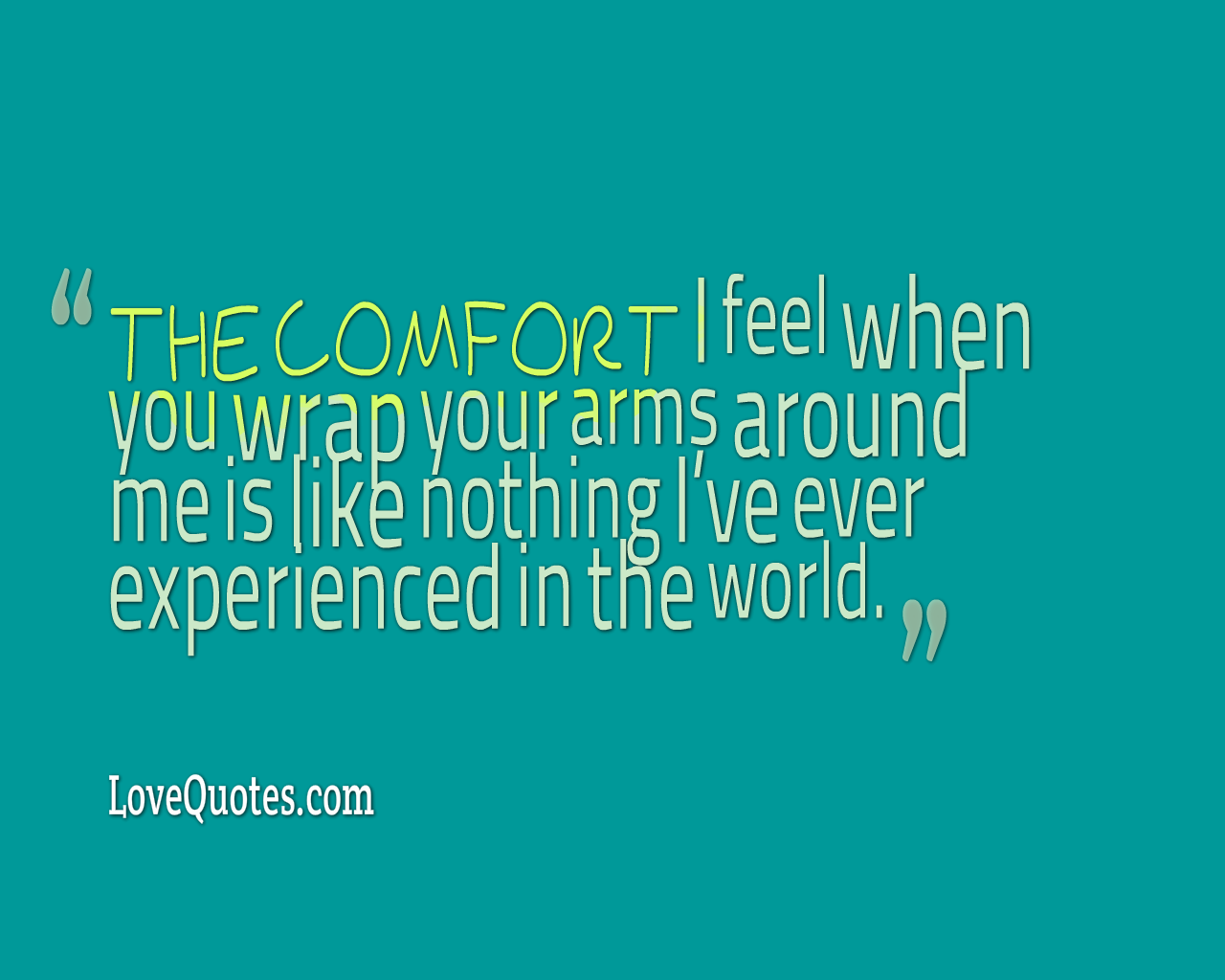 The Comfort I Feel