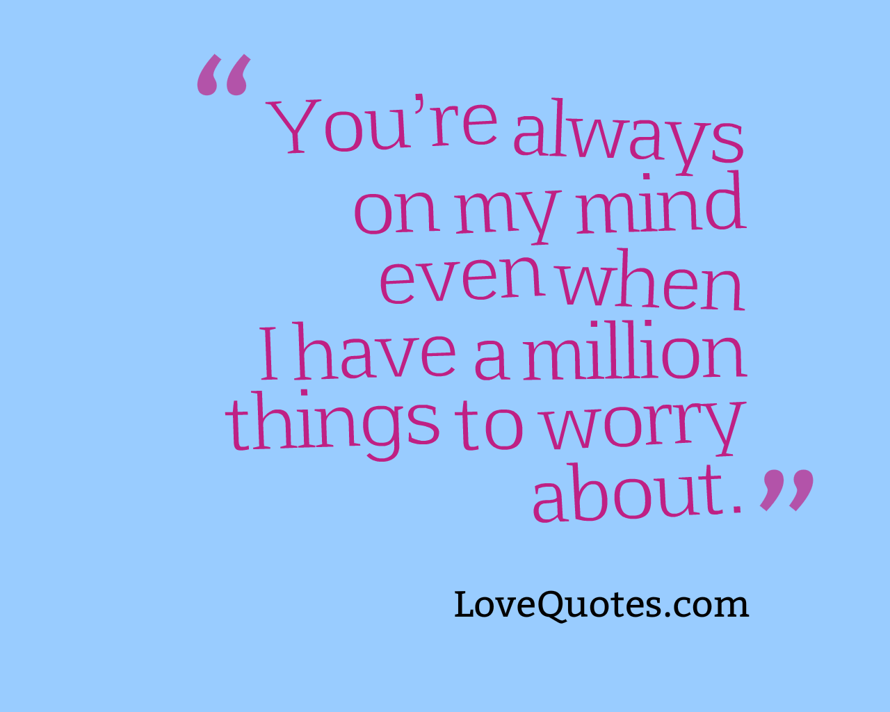 Always On My Mind - Love Quotes