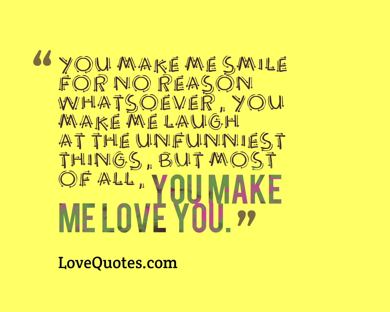 You Make Me Love You