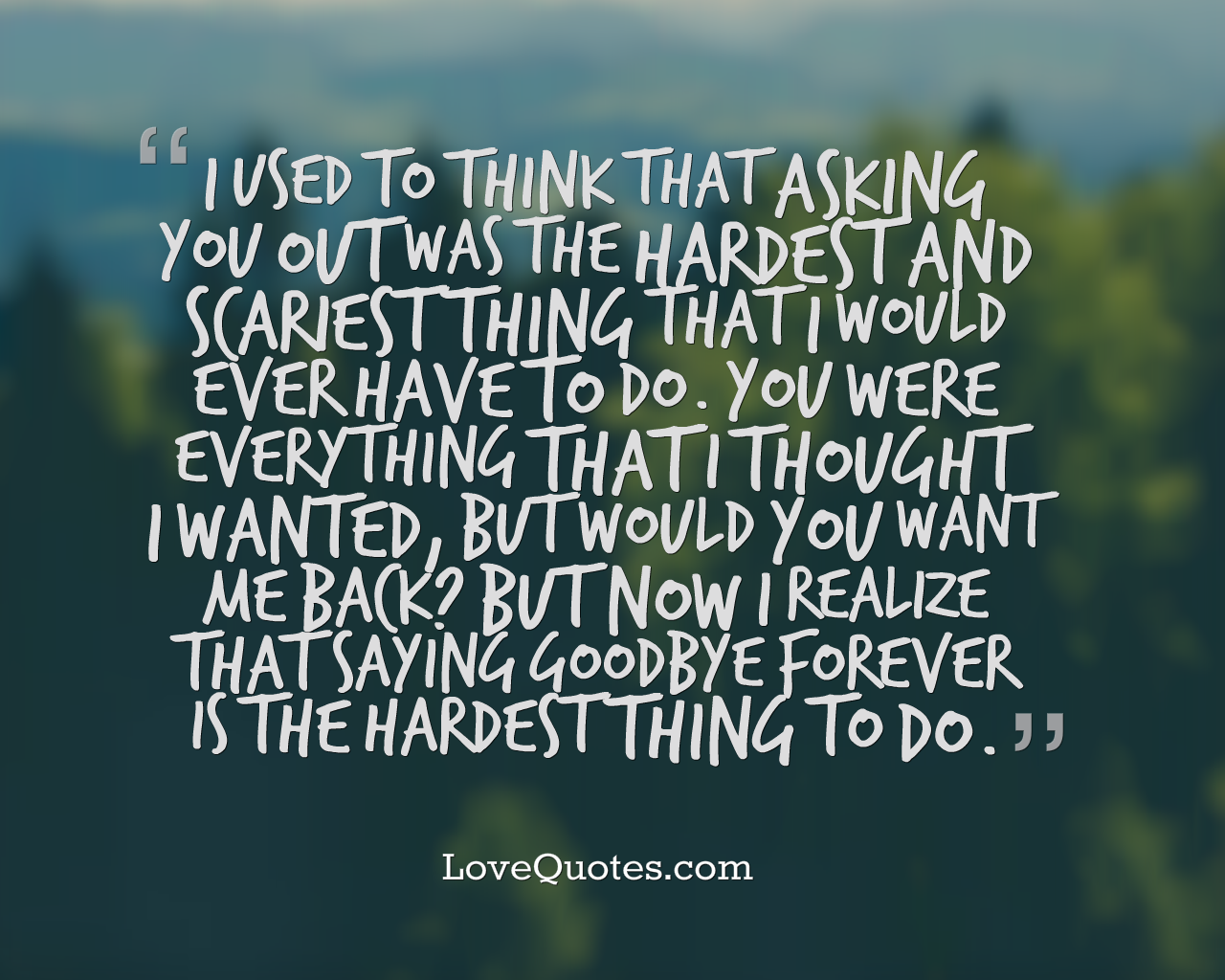Saying Goodbye Forever - Love Quotes