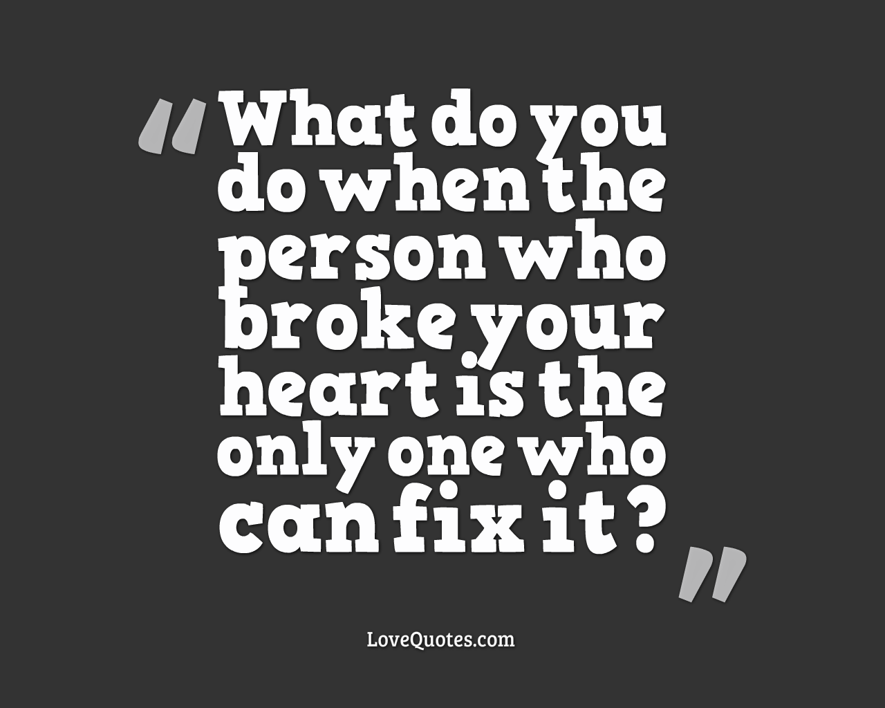 The Person Who Broke Your Heart