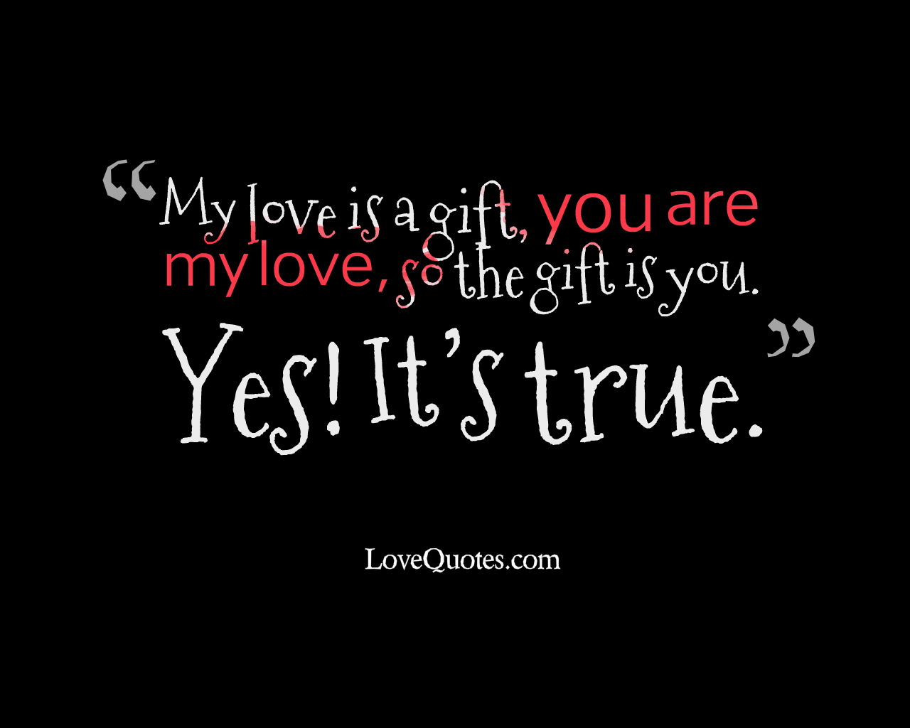 The Gift Is You Love Quotes