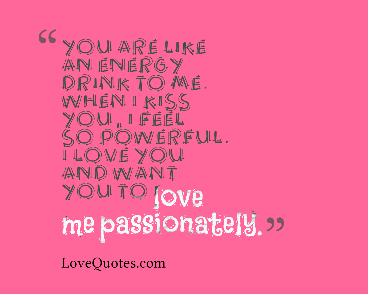 Love Me Passionately