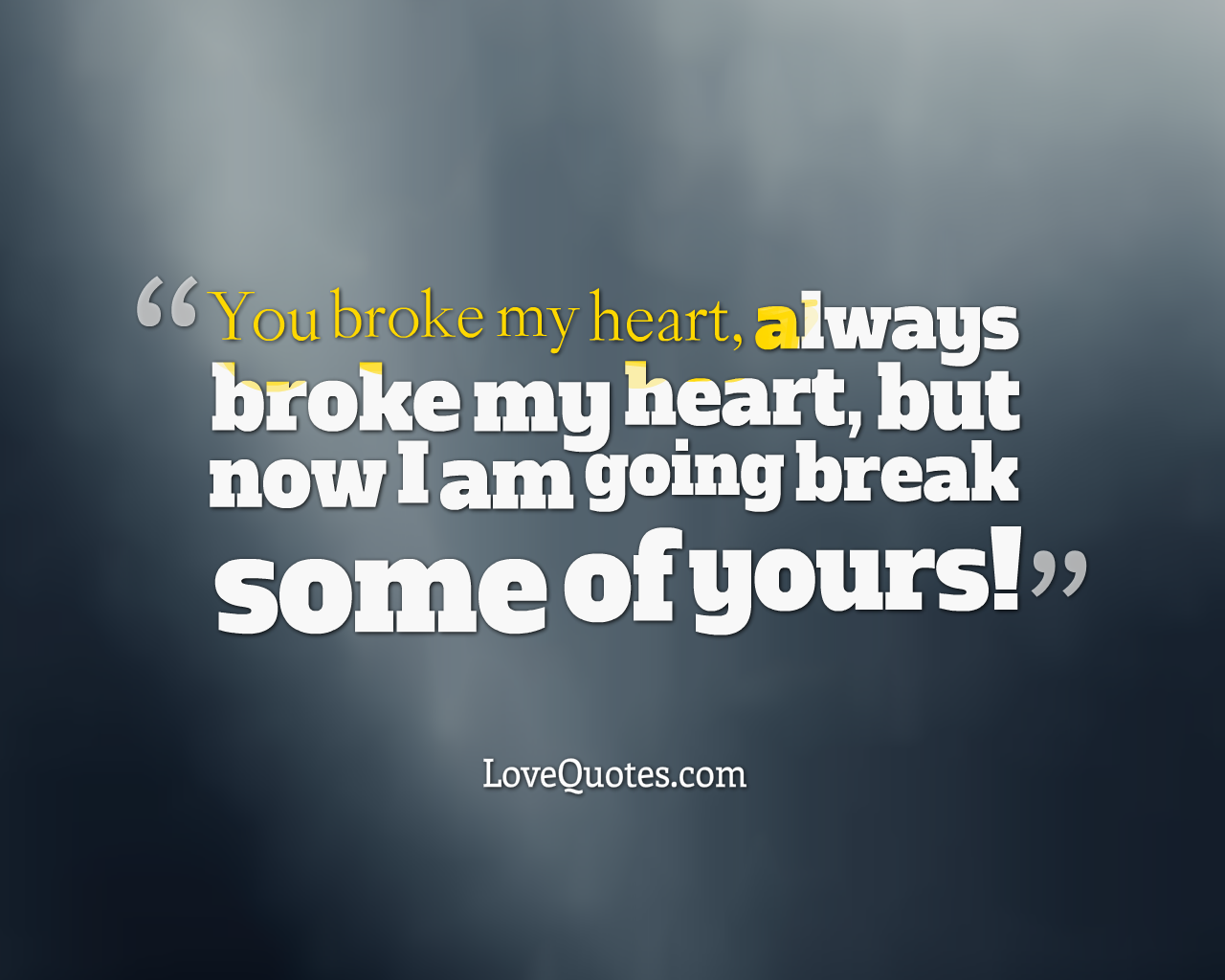 You Broke My Heart