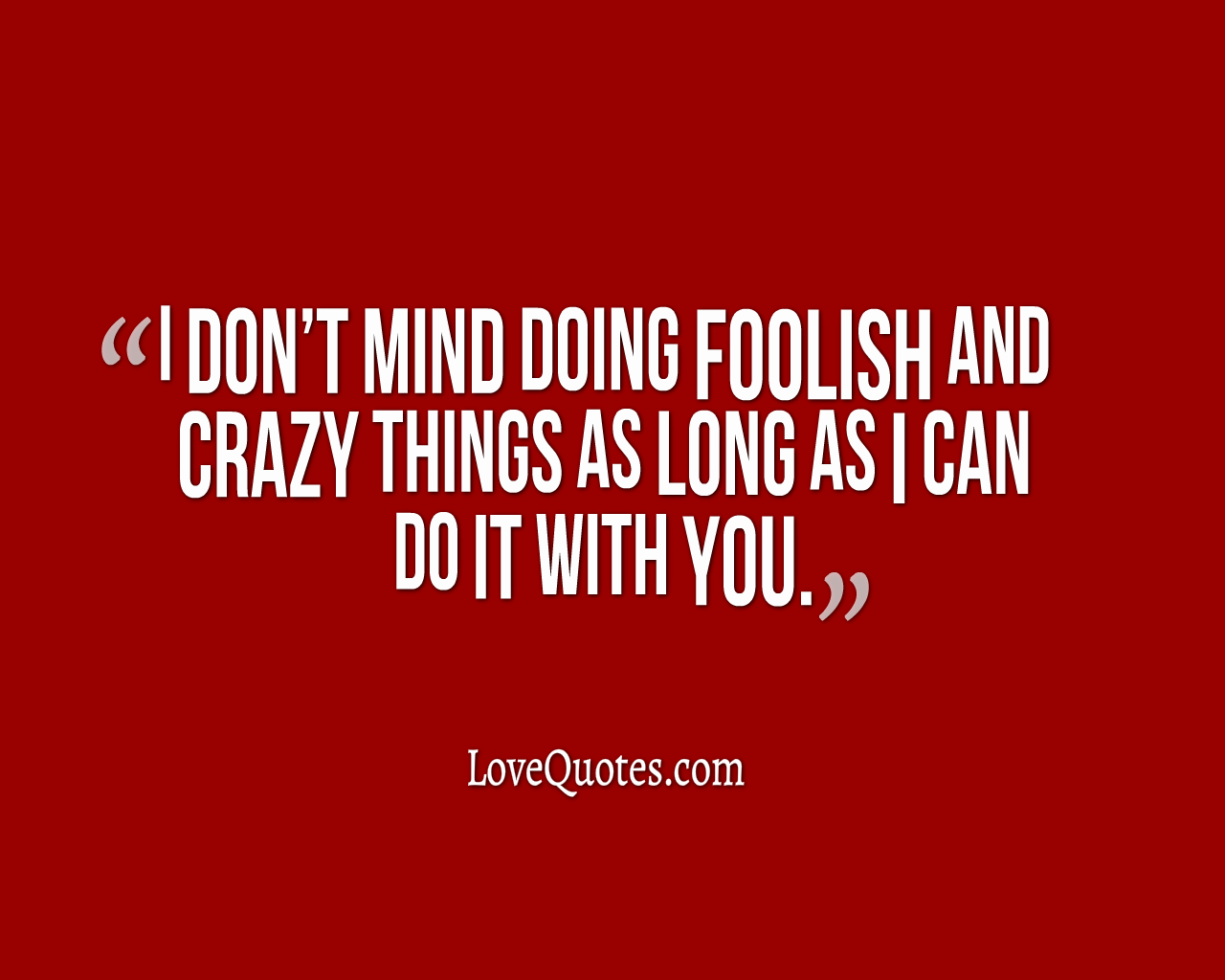 Foolish And Crazy Things