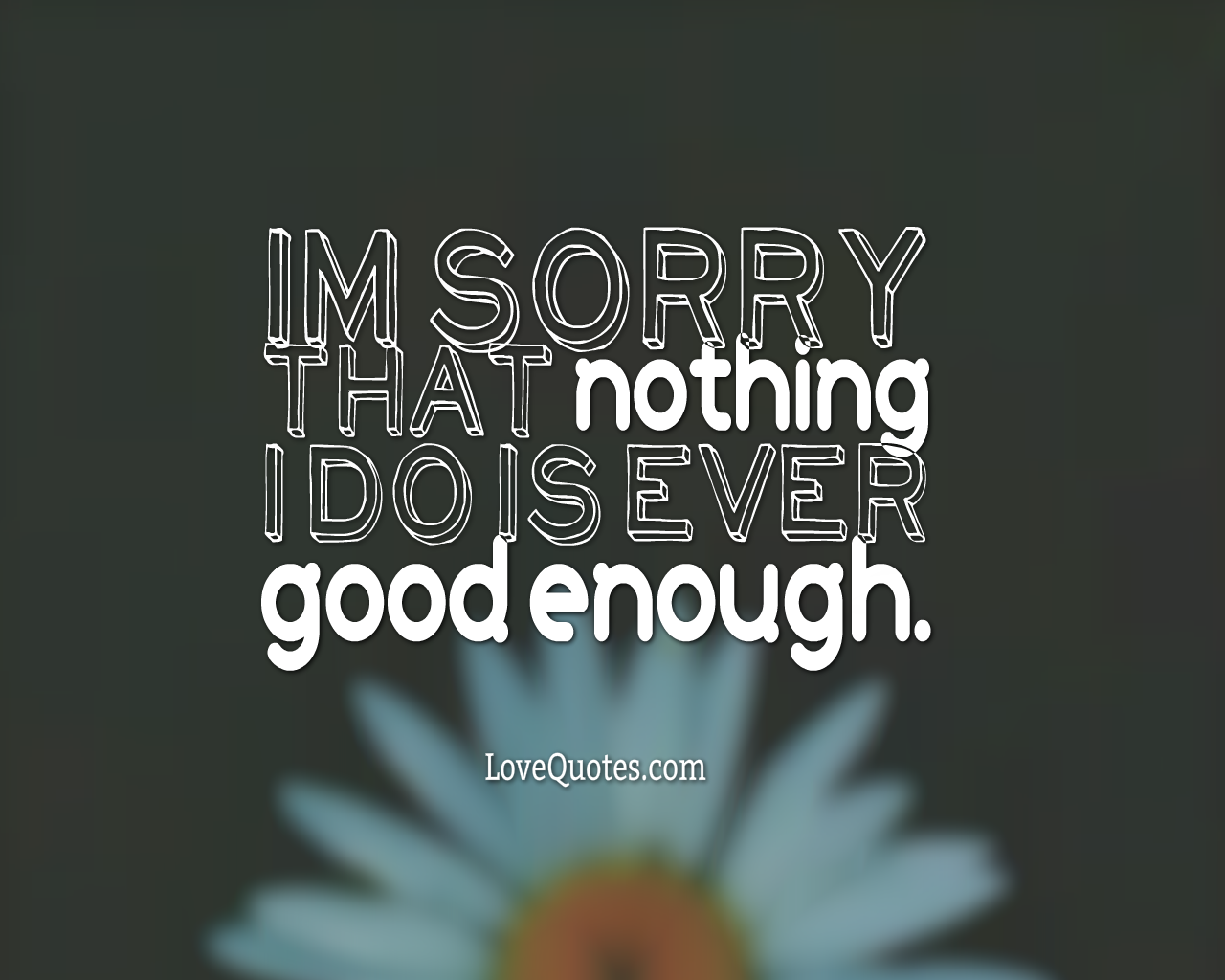 Nothing Is Good Enough